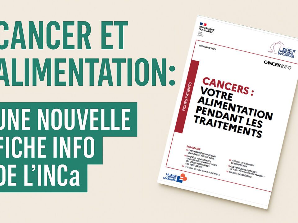 Fiche Cancer Info de l'Institut National du Cancer sur l’alimentation pendant les traitements